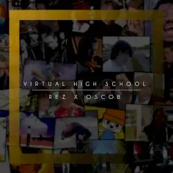 Virtual High School™ by REZ X OSCOB