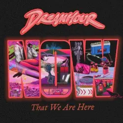 Now That We Are Here by Dreamhour