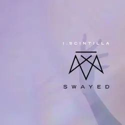 Swayed by I:Scintilla