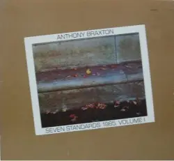 Seven Standards 1985, Volume 1 by Anthony Braxton