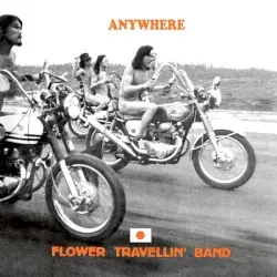 Anywhere by Flower Travellin’ Band
