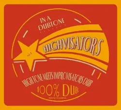 Highvisators: 100% Dub by High Tone meets Improvisators Dub