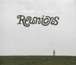 Reunions by Jason Isbell and the 400 Unit