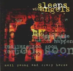Sleeps With Angels by Neil Young and Crazy Horse