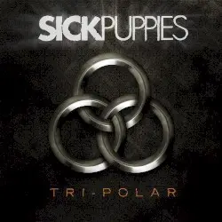 Tri‐Polar by Sick Puppies