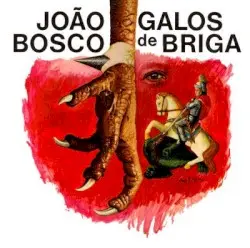 Galos de briga by João Bosco