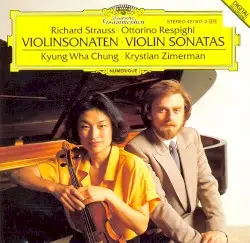 Violinsonaten by Richard Strauss, Ottorino Respighi; Kyung Wha Chung, Krystian Zimerman