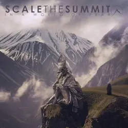 In a World of Fear by Scale the Summit