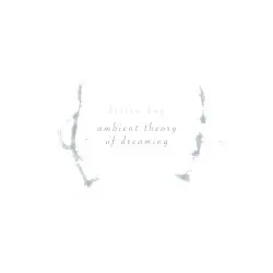 Ambient Theory of Dreaming by Bistro Boy