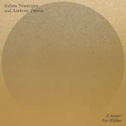 A Sunset For Walter by Jérôme Noetinger & Anthony Pateras
