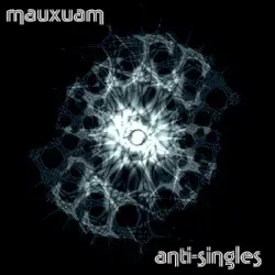Anti-Singles by Mauxuam