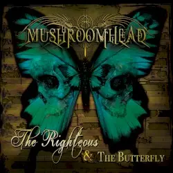 The Righteous & The Butterfly by Mushroomhead