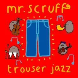 Trouser Jazz by Mr. Scruff