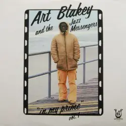 In My Prime, Volume 1 by Art Blakey & The Jazz Messengers