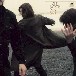 Salt by Half Moon Run