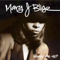 What’s the 411? by Mary J. Blige