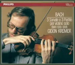 3 Sonate e 3 Partite per violino solo BWV 1001–1006 by Bach; Gidon Kremer
