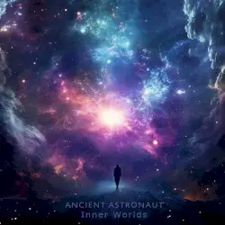 Inner Worlds by Ancient Astronaut