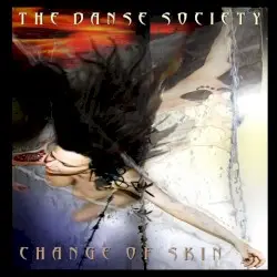 Change of Skin by The Danse Society