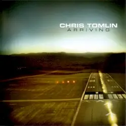 Arriving by Chris Tomlin