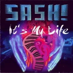 It’s My Life by Sash!