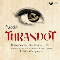Turandot by Puccini; Radvanovsky, Kaufmann, Jaho, Orchestra e Coro dell’Accademia di Santa Cecilia, Antonio Pappano