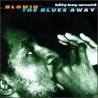 Blowin’ the Blues Away by Billy Boy Arnold