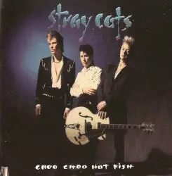 Choo Choo Hot Fish by Stray Cats