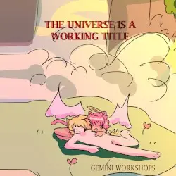 THE UNIVERSE IS A WORKING TITLE by ECDYSIS V.S. transgender lain clones