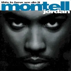 This Is How We Do It by Montell Jordan