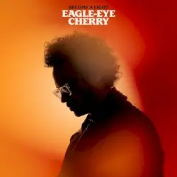 Become a Light by Eagle‐Eye Cherry