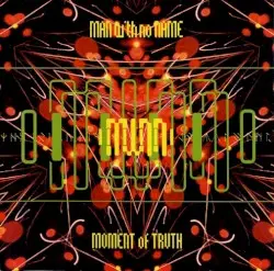 Moment of Truth by Man With No Name