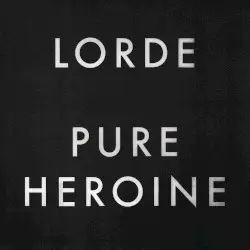 Pure Heroine by Lorde