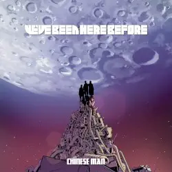 We’ve Been Here Before by Chinese Man