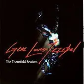 The Thornfield Sessions by Gene Loves Jezebel (UK); Jay Aston's Gene Loves Jezebel