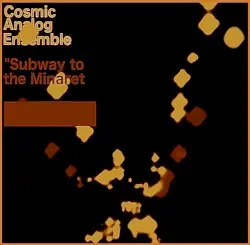 Subway to the Minaret by Cosmic Analog Ensemble