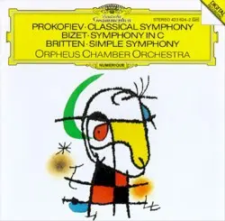Prokofiev: Classical Symphony / Bizet: Symphony in C / Britten: Simple Symphony by Prokofiev, Bizet, Britten; Orpheus Chamber Orchestra