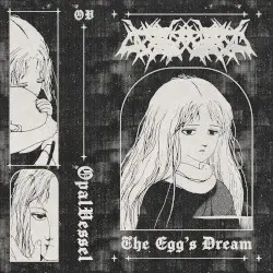 The Egg’s Dream by Opal Vessel