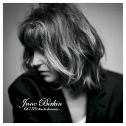 Oh ! Pardon tu dormais… by Jane Birkin