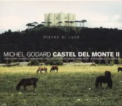 Castel del Monte II: Pietre di luce by Michel Godard