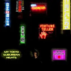 My Tokyo Suburban Nights by Alan Starck