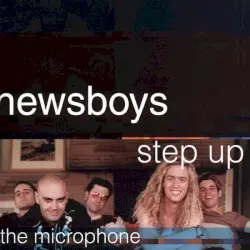 Step Up to the Microphone by Newsboys