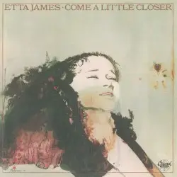 Come a Little Closer by Etta James
