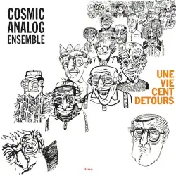 Une Vie Cent Détours by Cosmic Analog Ensemble