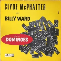 Clyde McPhatter with Billy Ward and His Dominoes by Clyde McPhatter with Billy Ward and His Dominoes