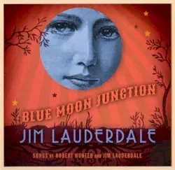 Blue Moon Junction by Jim Lauderdale