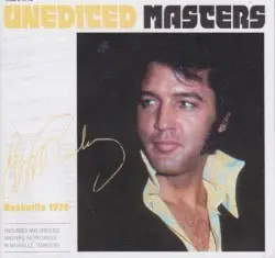 Unedited Masters: Nashville 1970 by Elvis Presley