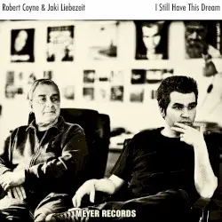 I Still Have This Dream by Robert Coyne & Jaki Liebezeit