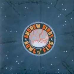 Oh! The Grandeur by Andrew Bird’s Bowl of Fire
