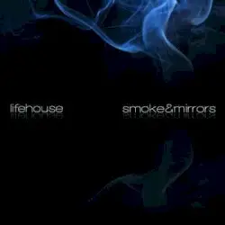 Smoke & Mirrors by Lifehouse
